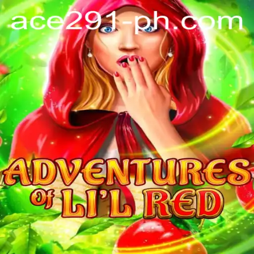 Unveiling the Exciting World of AdventuresofLilRed: A Comprehensive Guide Featuring Ace291